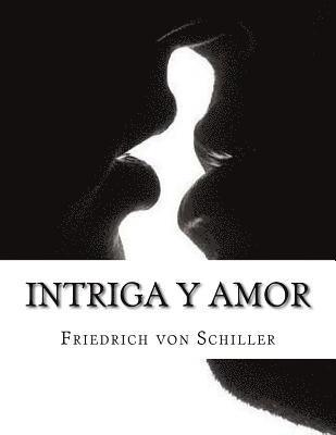 Friedrich Von Schiller - Intriga y Amor, Häftad