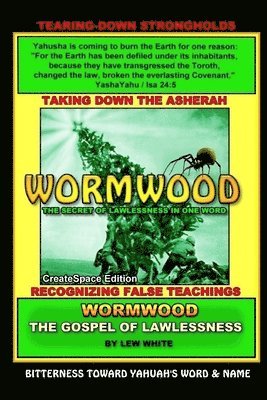 Wormwood: The Secret Of Lawlessness In One Word 1