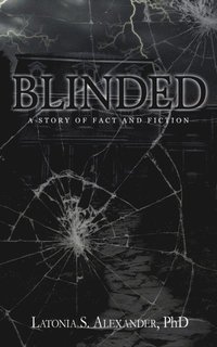 bokomslag Blinded: A Story of Fact and Fiction