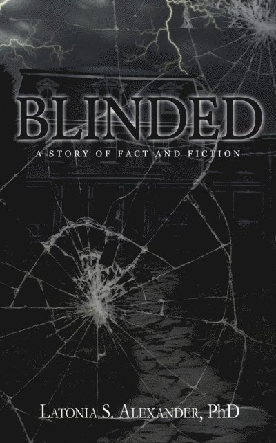 Blinded: A Story of Fact and Fiction 1