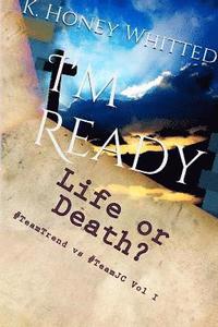 bokomslag I'm Ready: Life vs. Death