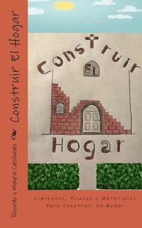 bokomslag Construir El Hogar: Cimientos, Pilares y Materiales Para Construir un Hogar