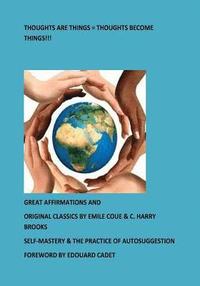 bokomslag Thoughts Are Things = Thoughts Become Things!!!: Self-Mastery & The Practice of Autosuggestion