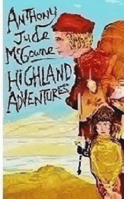 Anthony Jude McGowne - Highland Adventures, Häftad