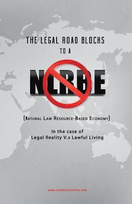 The Legal Roadblocks to a NLRBE: In the case of Legal Reality V.s Lawful Living 1