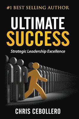 Ultimate Success: Strategic Leadership Excellence 1