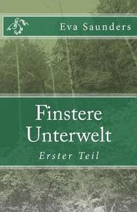 bokomslag Finstere Unterwelt: Erster Teil