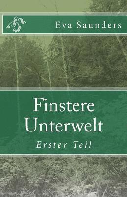 bokomslag Finstere Unterwelt: Erster Teil