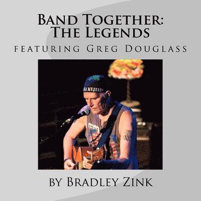 Bradley Zink - Band Together: The Legends: featuring Greg Douglass, Häftad