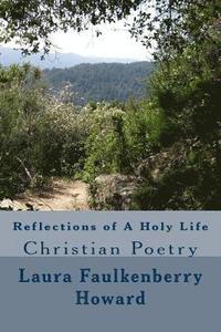 bokomslag Reflections of A Holy Life: Christian Poetry