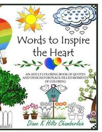 bokomslag Words to Inspire the Heart: An Adult Coloring Book of Quotes and Designs for Peace-Filled Moments of Coloring