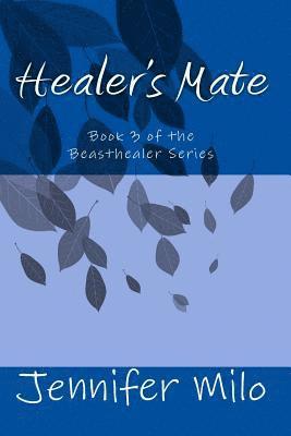 bokomslag Healer's Mate: Book 3 of the Beasthealer Series