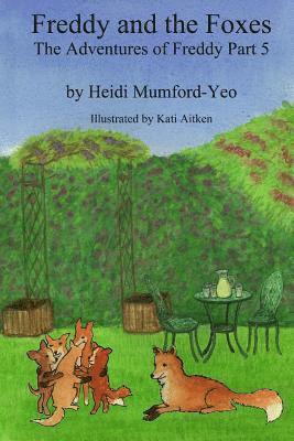 Heidi Mumford-Yeo - Freddy and the Foxes: The Adventures of Freddy Part 5, Häftad