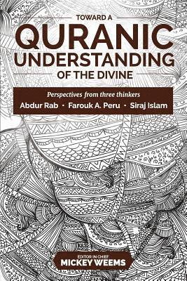 Toward a Quranic Understanding of the Divine: Perspectives from three thinkers 1