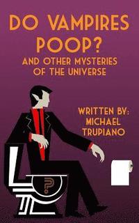 bokomslag Do Vampires Poop: and Other Mysteries of the Universe