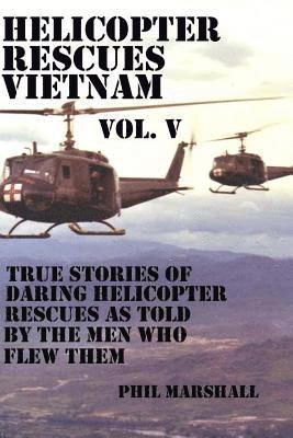 Helicopter Rescues Vietnam Volume V 1