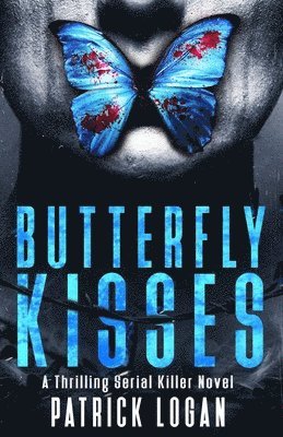 bokomslag Butterfly Kisses: A Thrilling Serial Killer Novel