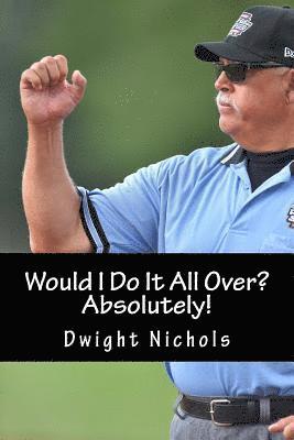 Dwight Nichols - Would I Do It All Over? Absolutely!, Häftad. Tillgänglighet: Lägg i varukorg