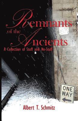 Remnants of the Ancients: A Collection of Stuff and No-stuff 1