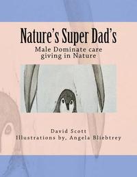 bokomslag Nature's Super Dad's: Male Dominate care giving in Nature