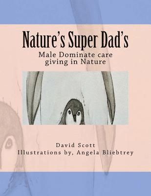 Nature's Super Dad's: Male Dominate care giving in Nature 1