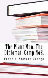 bokomslag The Plant Man, the Diplomat & Camp Noe