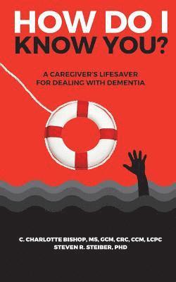 bokomslag How Do I Know You?: A Caregiver's Lifesaver for Dealing with Dementia