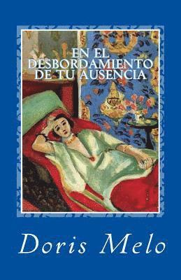 bokomslag En el desbordamiento de tu ausencia: poesía contemporánea