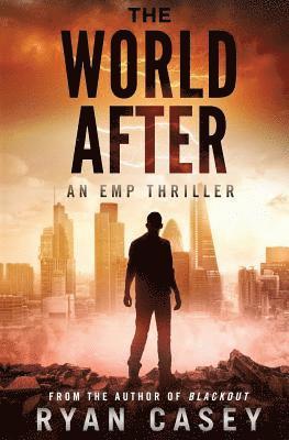 bokomslag The World After: An EMP Thriller