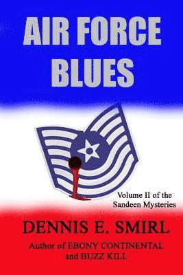Dennis E. Smirl - Air Force Blues - Large Print Edition, Häftad. Tillgänglighet: Lägg i varukorg