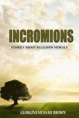 Georgina Mensah - Stories for Religious Morals: Incromions, Häftad