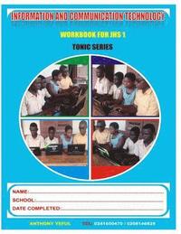 bokomslag Information and Communication Technology Work Book: For Junior High School - J.H.S.1