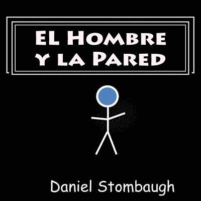 EL Hombre y la Pared 1