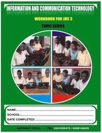 bokomslag Information and Communication Technology Work Book: For Junior High School J.H.S.3