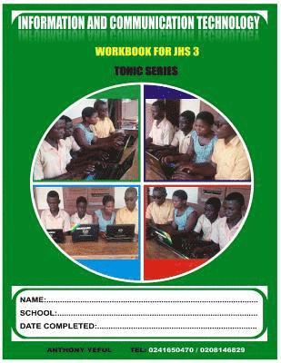 Information and Communication Technology Work Book: For Junior High School J.H.S.3 1