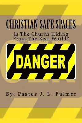 Christian Safe Spaces: Is The Church Hiding From The Real World? 1