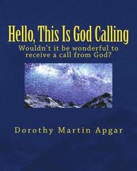 bokomslag Hello, This Is God Calling: Wouldn't it be wonderful to receive a call from God?