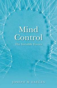 bokomslag Mind Control: The Invisible Forces