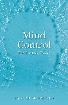 Mind Control: The Invisible Forces 1