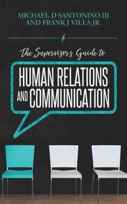 bokomslag The Supervisor's Guide to Human Relations and Communication