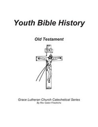 bokomslag Youth Bible History, Old Testament: For use with 100 Bible Stories-Concordia Publishing House