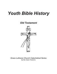 bokomslag Youth Bible History, Old Testament: For use with 100 Bible Stories-Concordia Publishing House