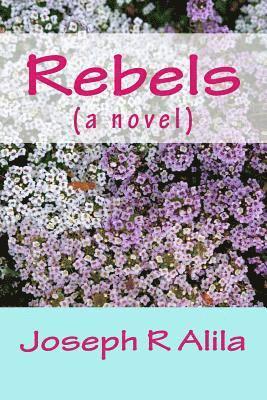 bokomslag Rebels: (a novel)