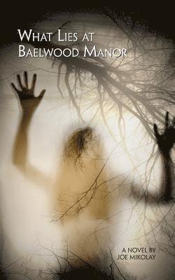 What Lies At Baelwood Manor 1