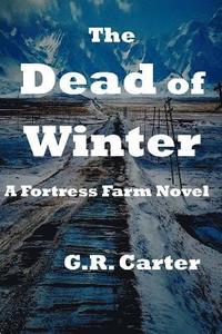 bokomslag The Dead of Winter: Fortress Farm Book 6
