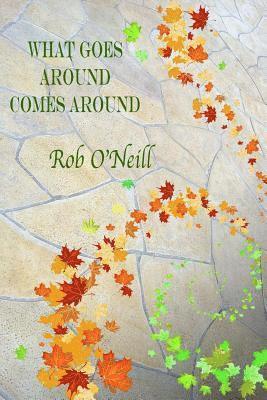 Rob O'Neill - What Goes Around Comes Around, Häftad. Tillgänglighet: Lägg i varukorg