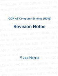 bokomslag OCR AS Computer Science (H046) - Revision Notes