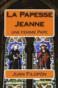 bokomslag La Papesse Jeanne: une femme Pape