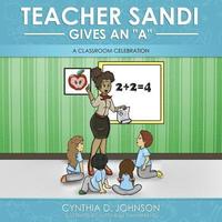 bokomslag Teacher Sandi Gives An 'A': A Classroom Celebration