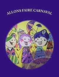bokomslag Allons faire carnaval: Le carnaval de Dunkerque expliqué aux enfants